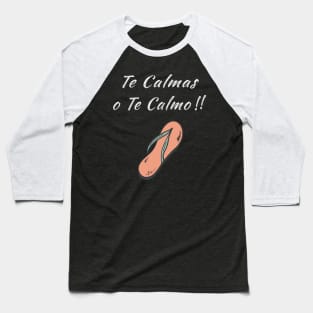 Funny Te calmas o te calmo Baseball T-Shirt